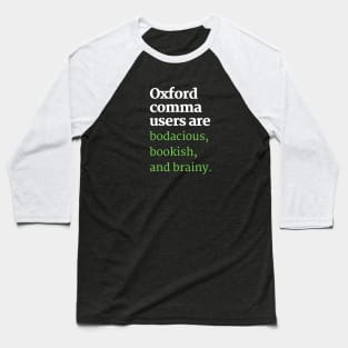 Oxford Comma Users Are Brainy Baseball T-Shirt